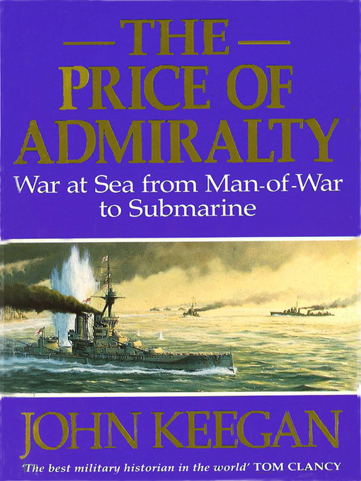 Title details for The Price of Admiralty by John Keegan - Available